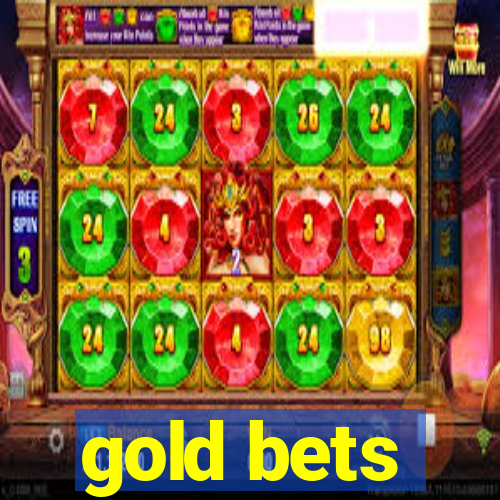 gold bets